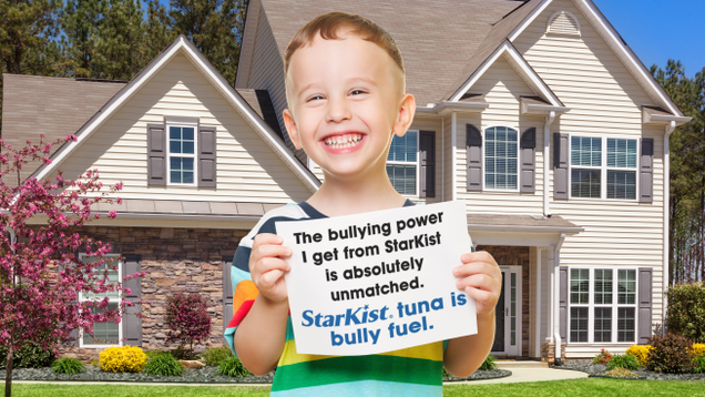 Illustration for article titled This List Of Kids Holding Up Signs Saying That StarKist Tuna Gives Them The Energy They Need To Bully Their Classmates Will Only Come Down If StarKist Pays Us $90 Million